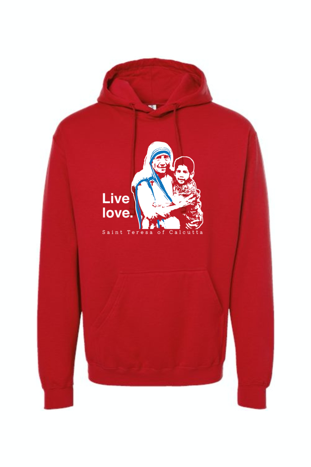 Live Love - St. Teresa of Calcutta Hoodie Sweatshirt