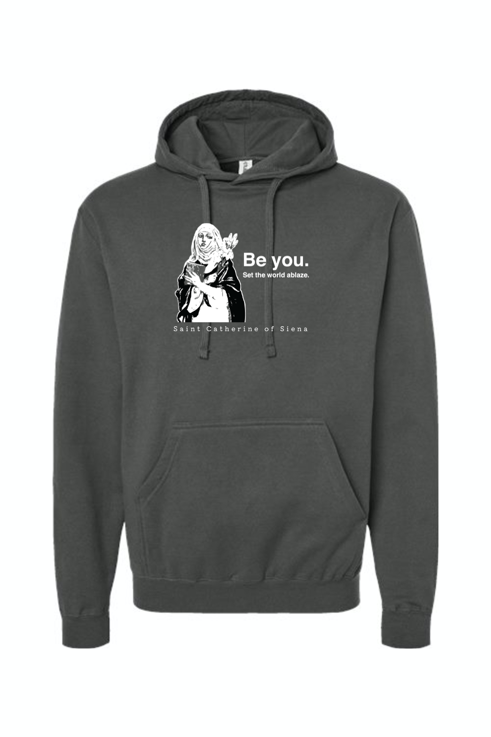 Be You - St. Catherine of Siena Hoodie Sweatshirt