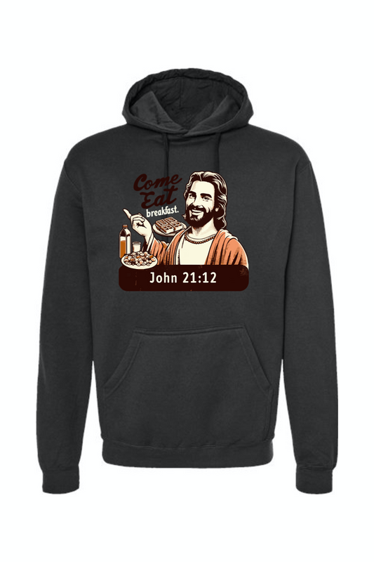 Come Eat Breakfast - John 21:12 Hoodie Sweatshirt