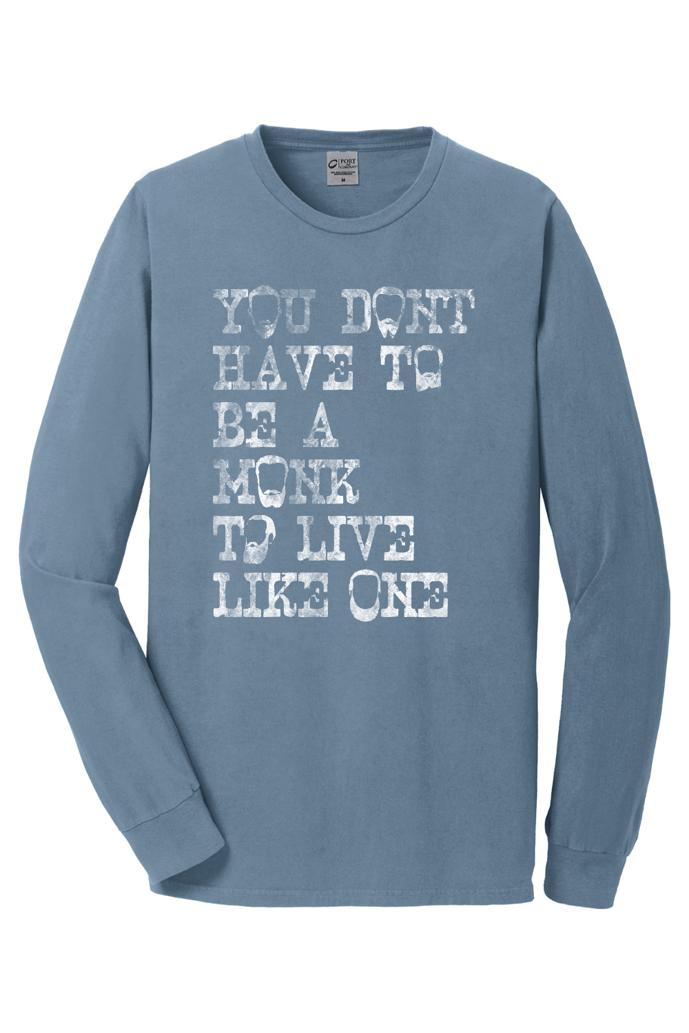 You Don't Have To Be A Monk - Unisex Long Sleeve