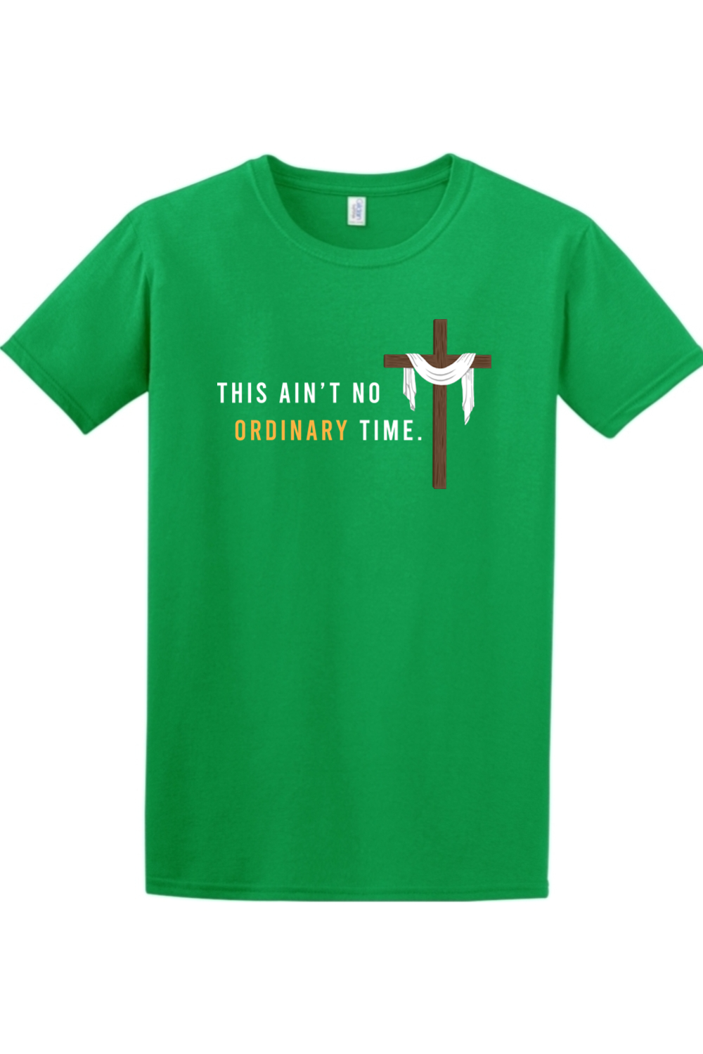 Ain't No Ordinary Time - Easter Season Adult T-Shirt