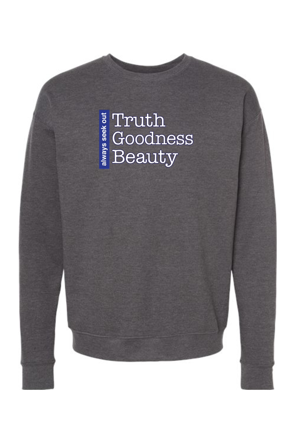 Truth Goodness Beauty - Transcendentals Crewneck Sweatshirt