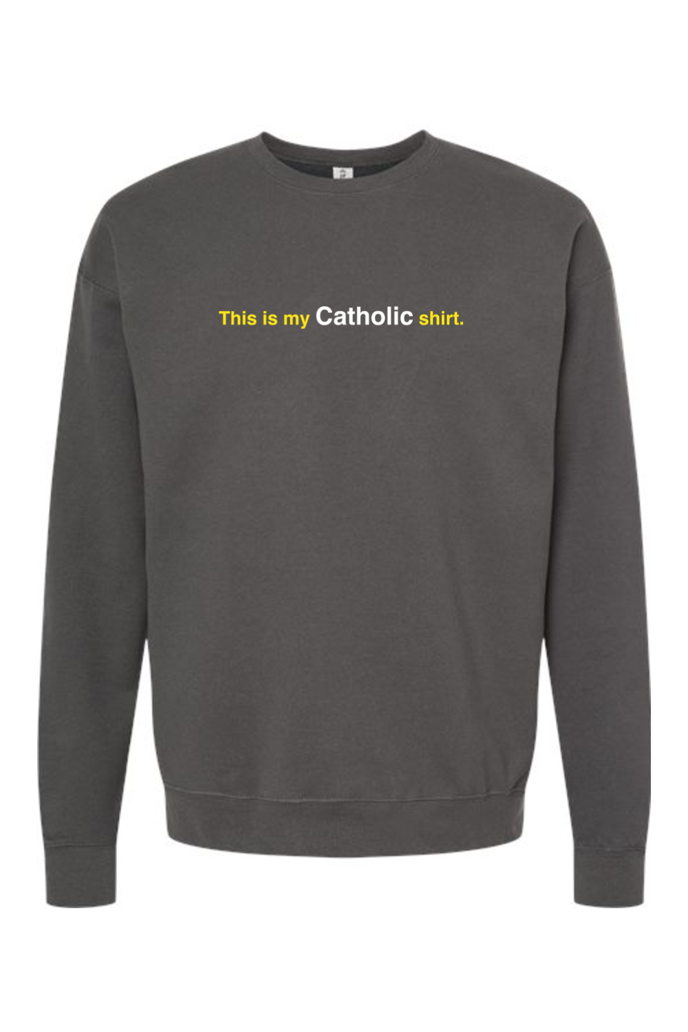 My Catholic Shirt - My Catholic Shirt Crewneck Sweatshirt