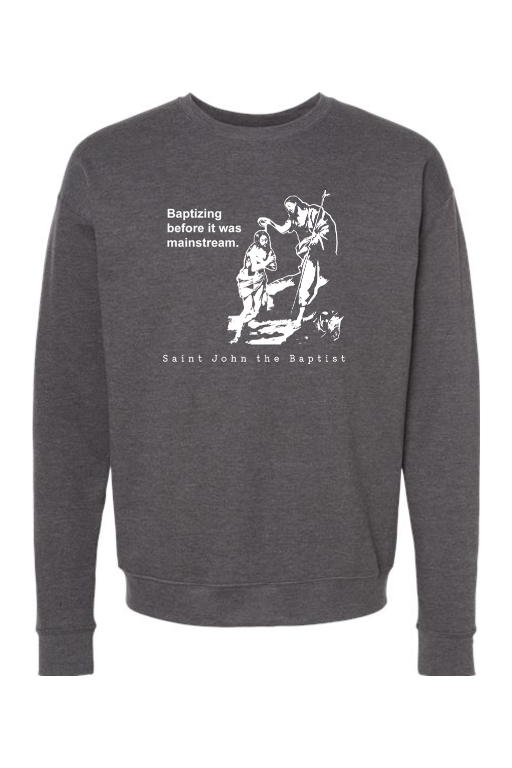 Mainstream - St. John the Baptist Crewneck Sweatshirt