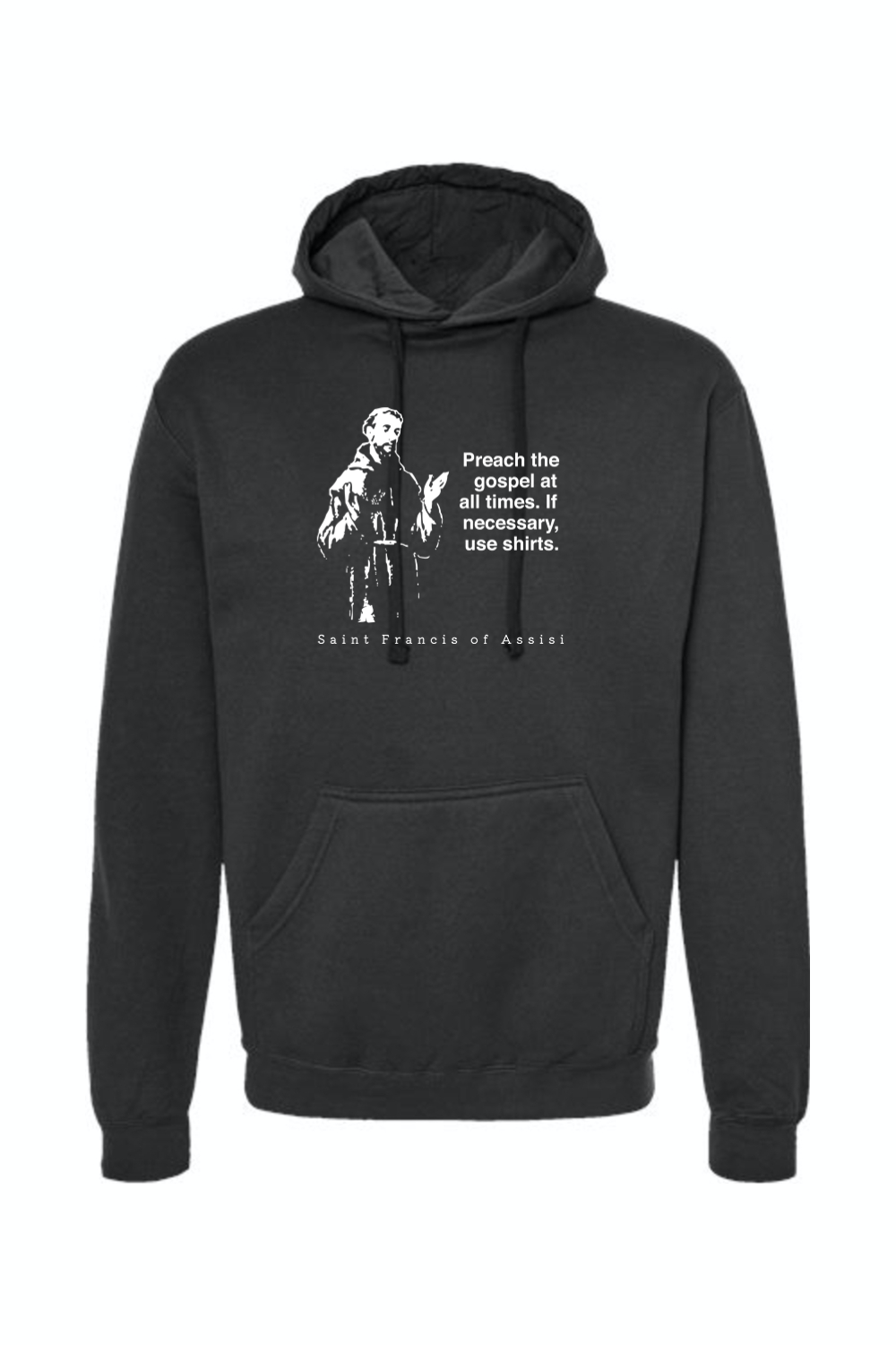 Preach the Gospel - St. Francis of Assisi Hoodie Sweatshirt