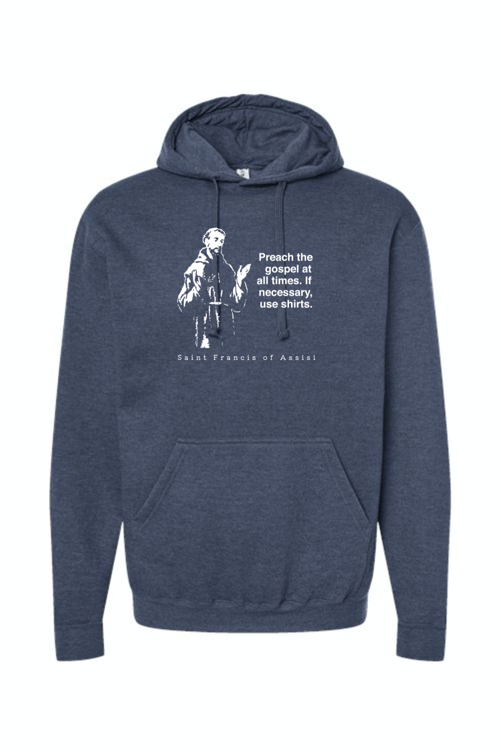 Preach the Gospel - St. Francis of Assisi Hoodie Sweatshirt