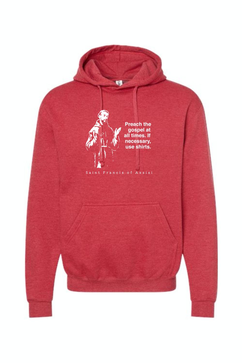 Preach the Gospel - St. Francis of Assisi Hoodie Sweatshirt