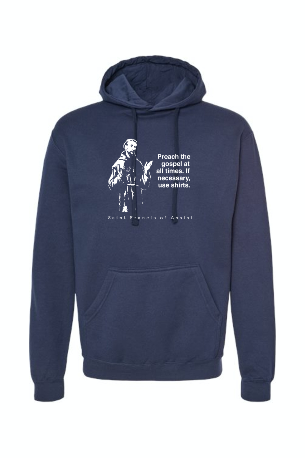 Preach the Gospel - St. Francis of Assisi Hoodie Sweatshirt