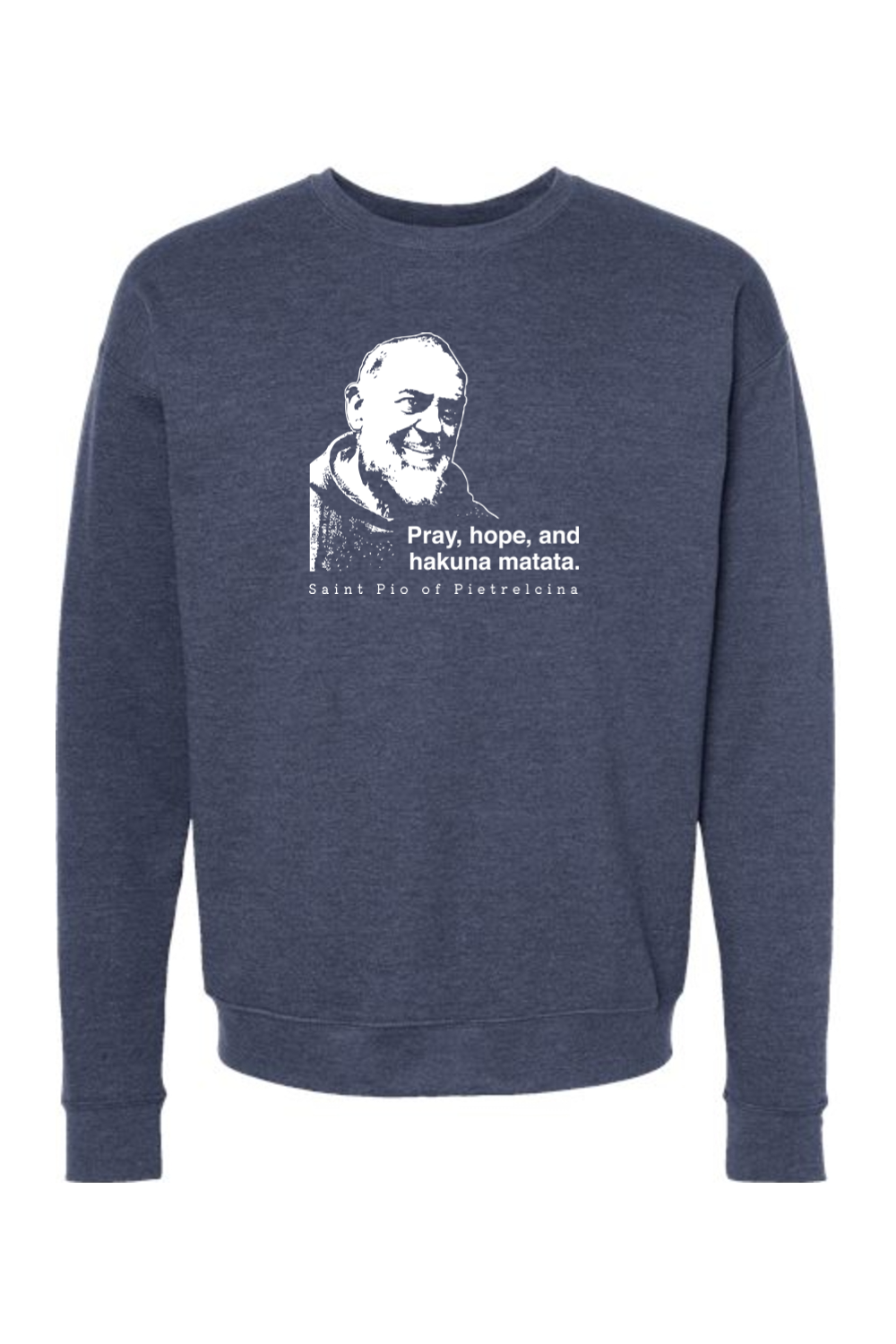 Hakuna Matata - St. Padre Pio Crewneck Sweatshirt