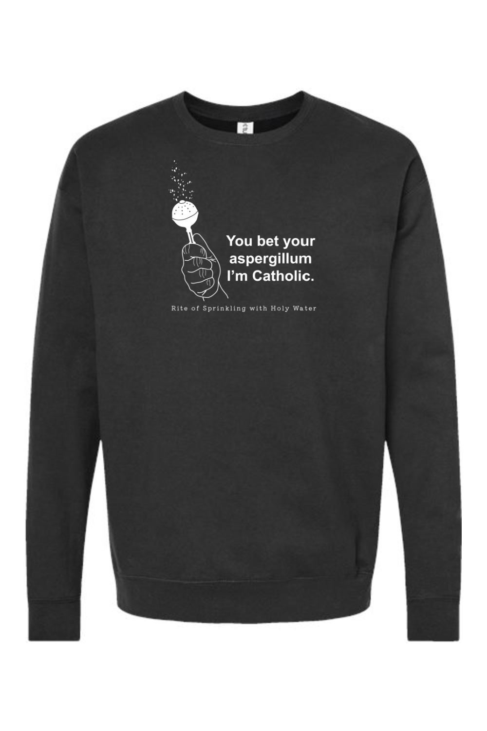 Bet Your Aspergillum - Rite of Sprinkling Crewneck Sweatshirt