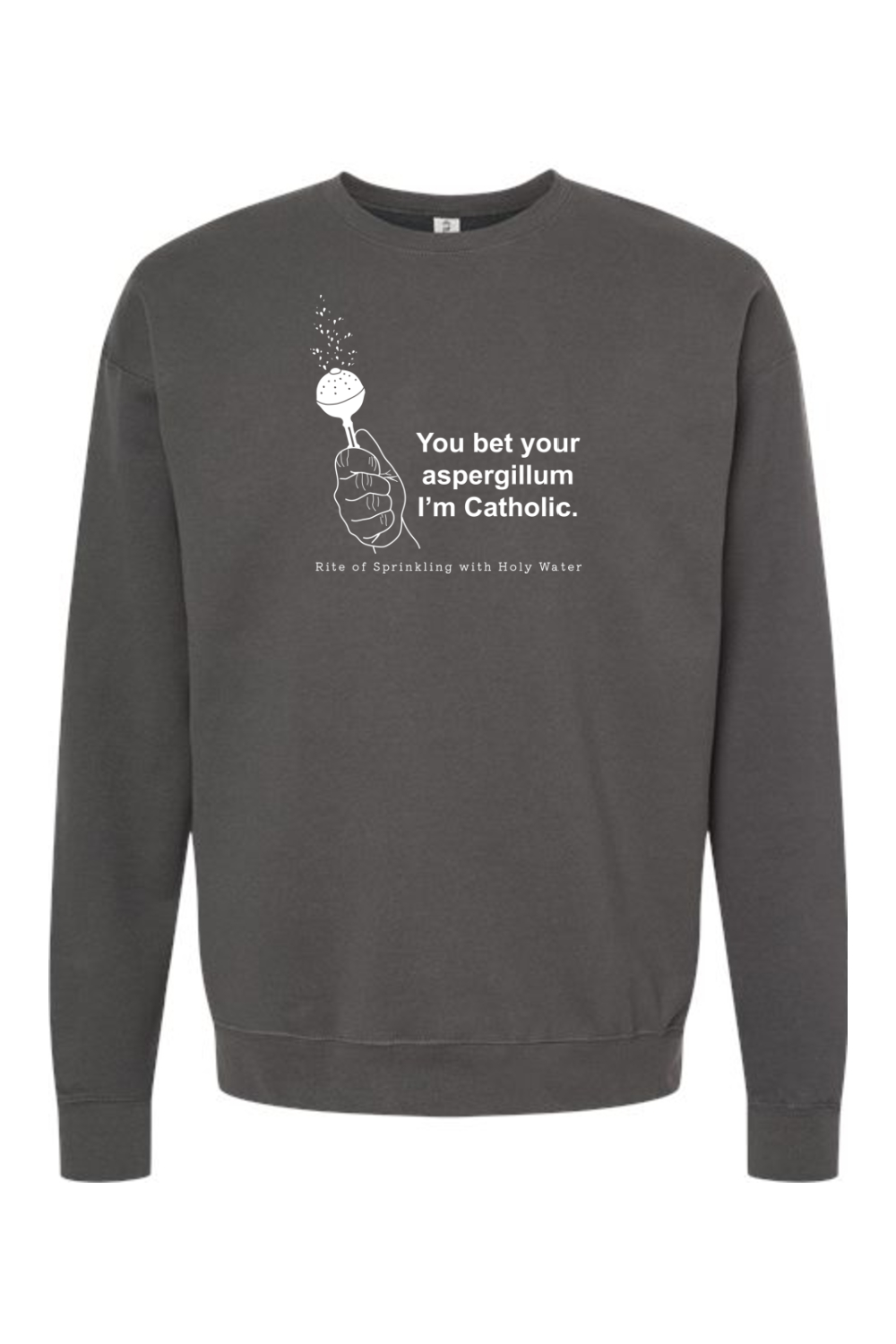 Bet Your Aspergillum - Rite of Sprinkling Crewneck Sweatshirt