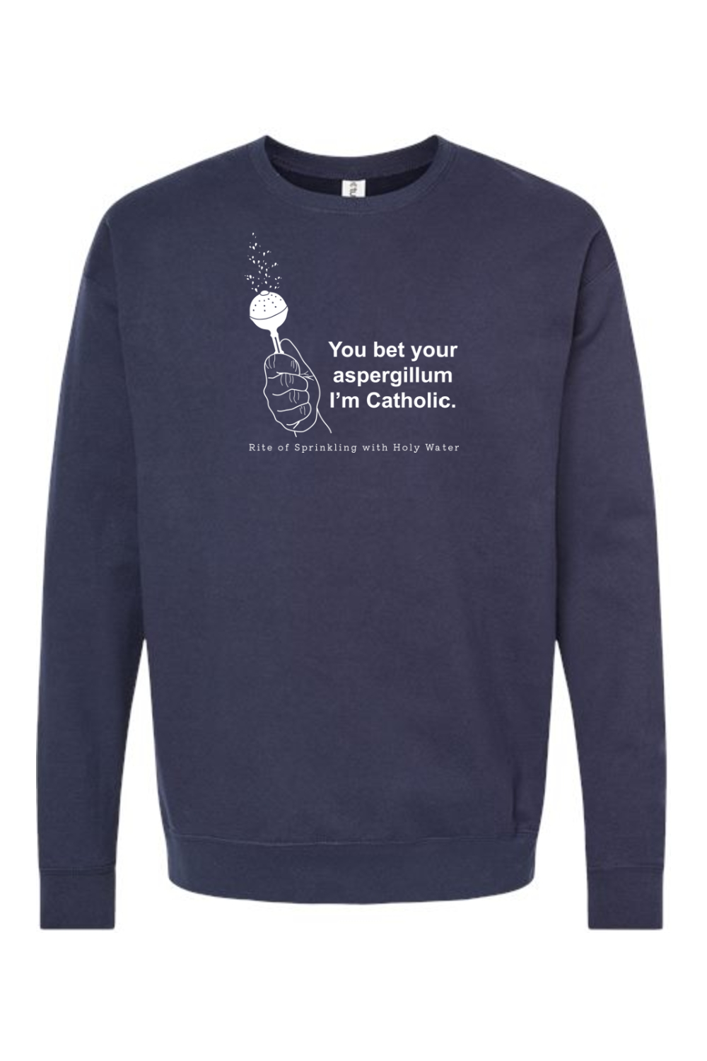 Bet Your Aspergillum - Rite of Sprinkling Crewneck Sweatshirt