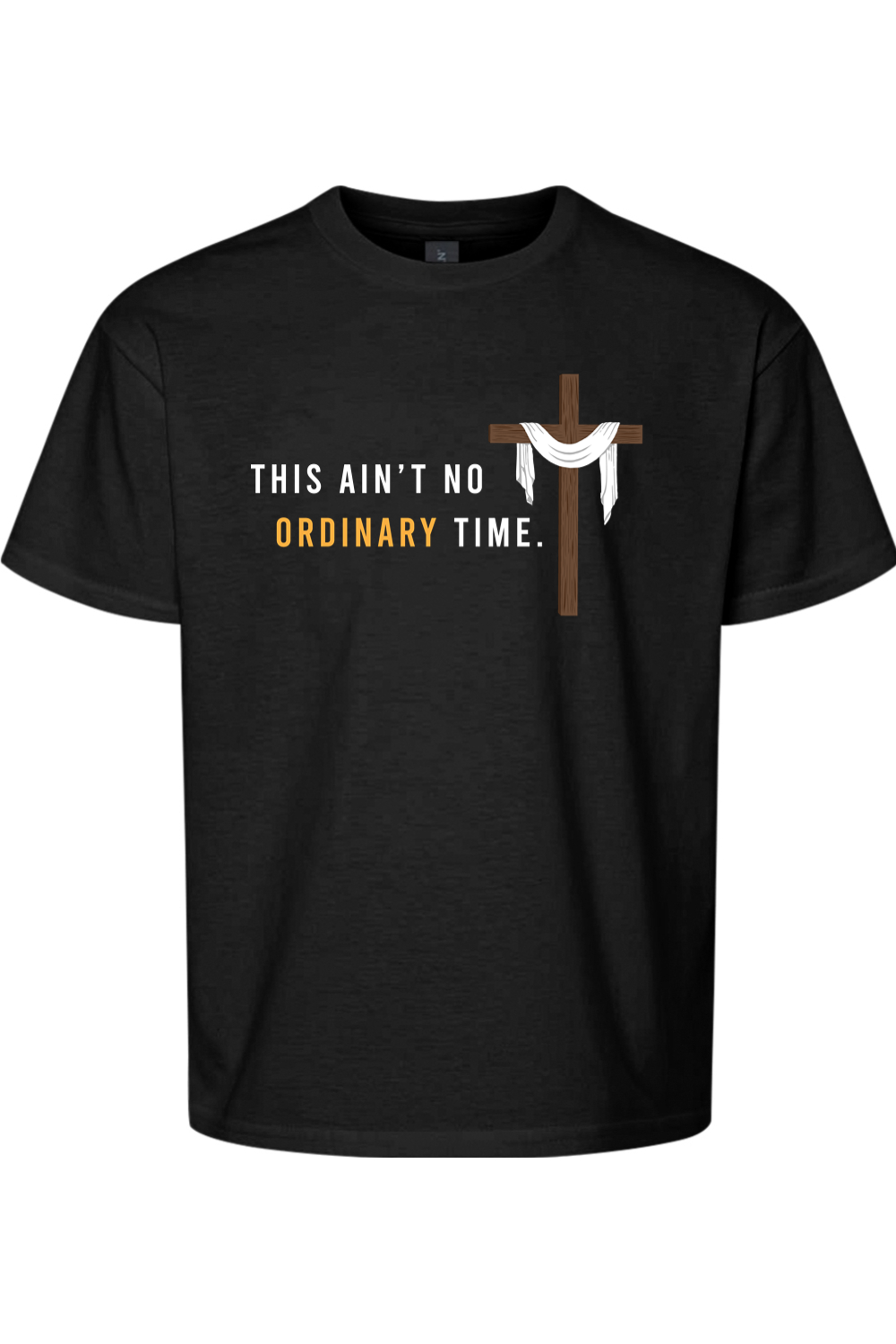 This Ain't No Ordinary Time - Easter Season T-Shirt - youth