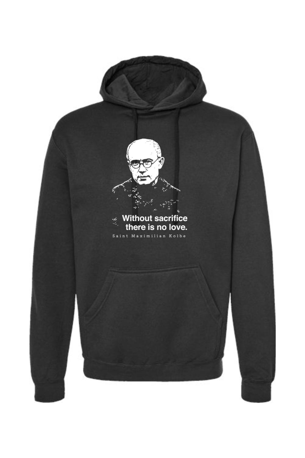 Without Sacrifice - St. Maximilian Kolbe Hoodie Sweatshirt