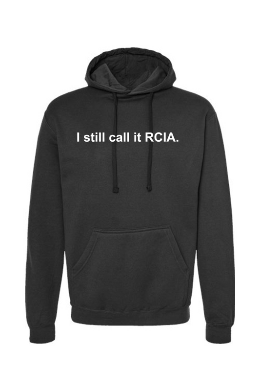 I Still Call it RCIA - Hoodie Sweatshirt