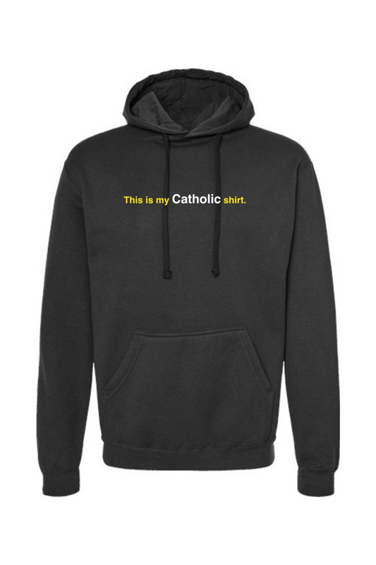 My Catholic Shirt - Hoodie Sweatshirt