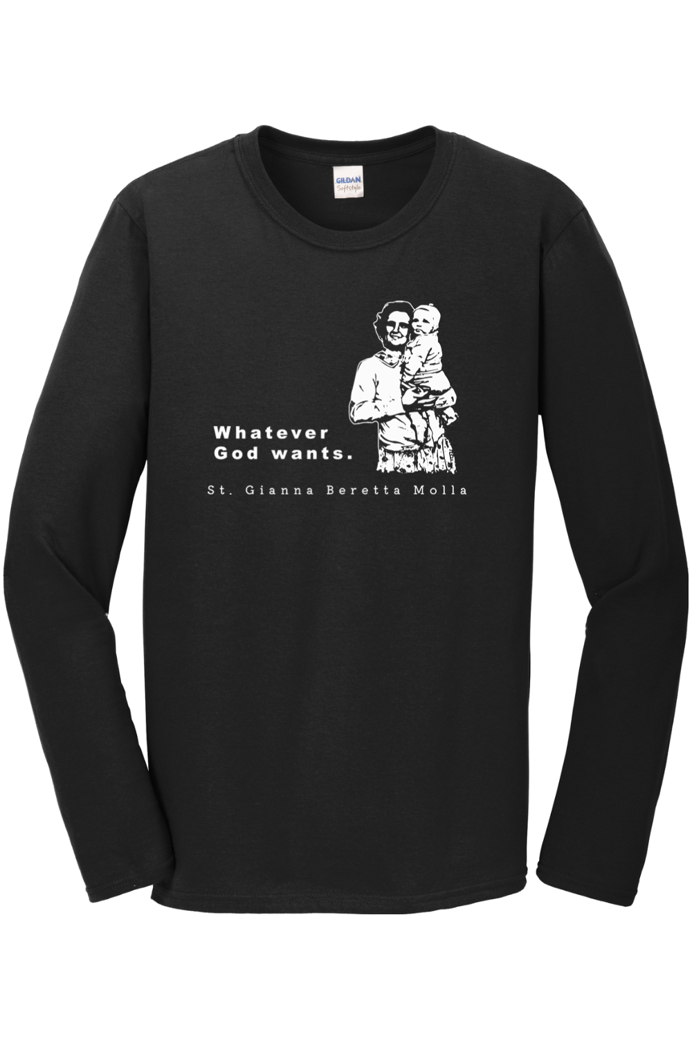 Whatever God Wants - St. Gianna Molla Long Sleeve