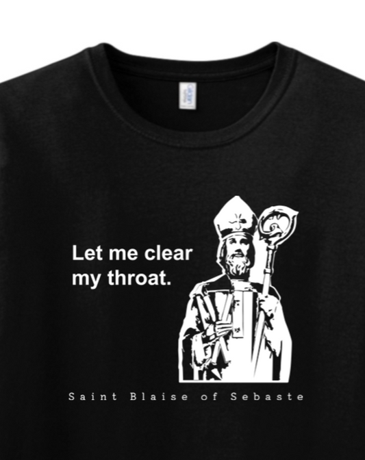 Let Me Clear My Throat - St Blaise of Sebaste Adult T-Shirt