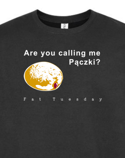 Are you calling me Paczki - Fat Tuesday Crewneck Sweatshirt