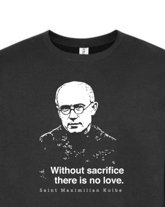 Without Sacrifice - St. Maximilian Kolbe Crewneck Sweatshirt