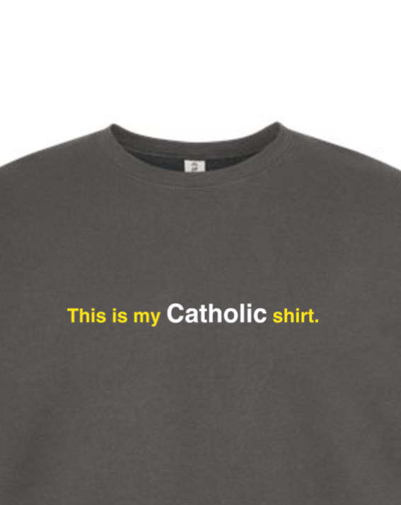 My Catholic Shirt - My Catholic Shirt Crewneck Sweatshirt