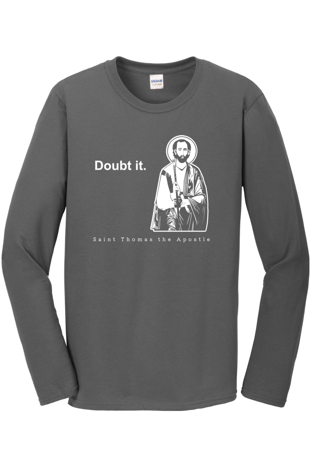 Doubt it - St. Thomas the Apostle Long Sleeve