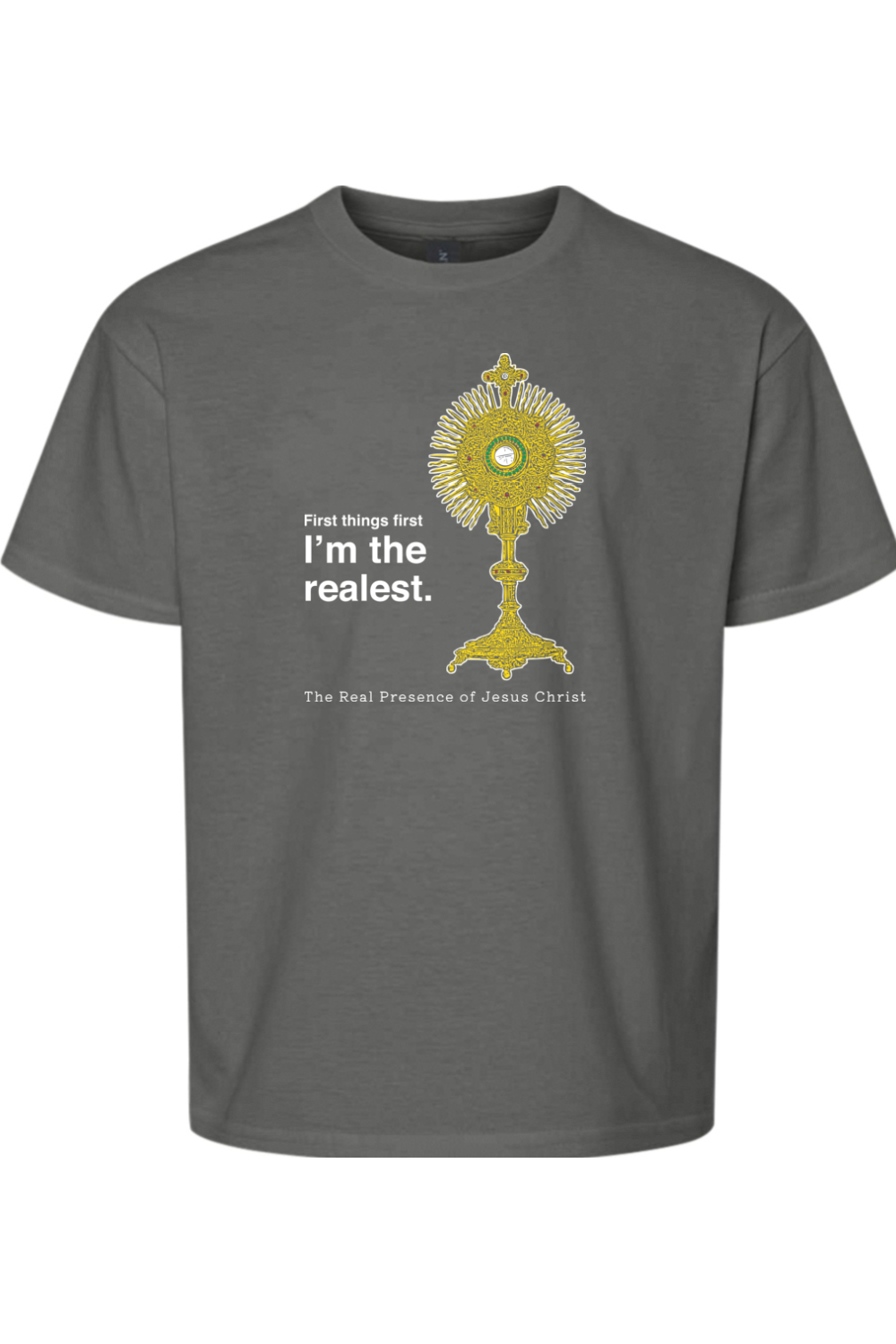 I'm the Realest - Real Presence of Christ in the Eucharist Youth T-Shirt