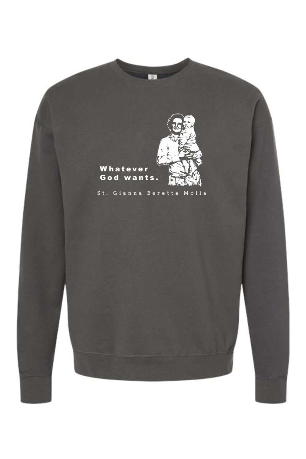 Whatever God Wants - St. Gianna Crewneck Sweatshirt