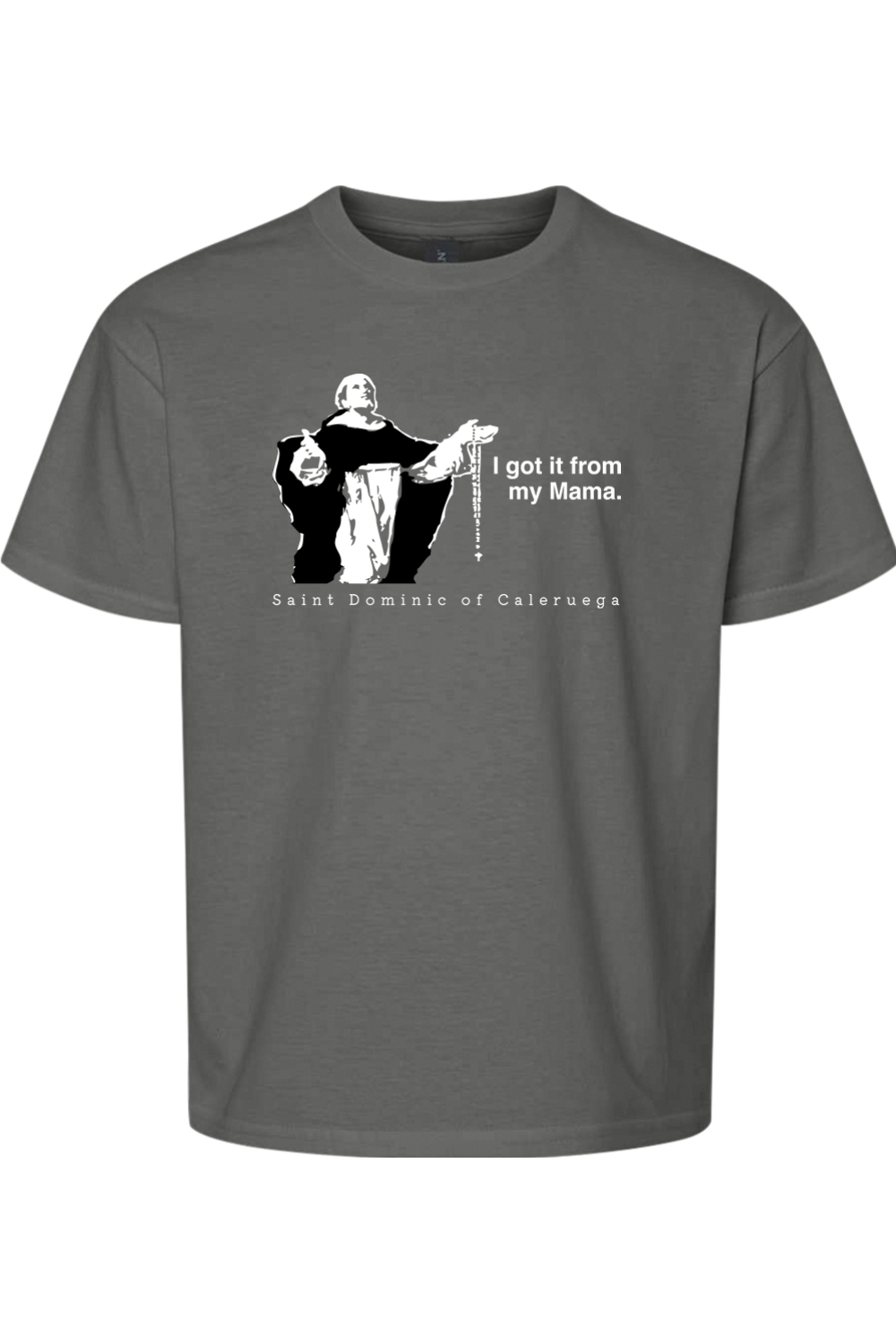 I Got It From My Mama - St Dominic Youth T-Shirt