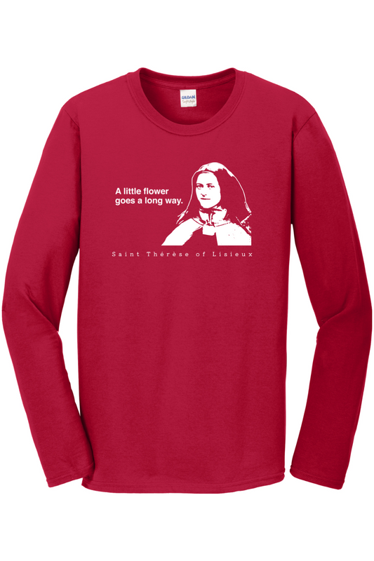 A Little Flower Goes a Long Way - St. Thérèse of Lisieux Long Sleeve