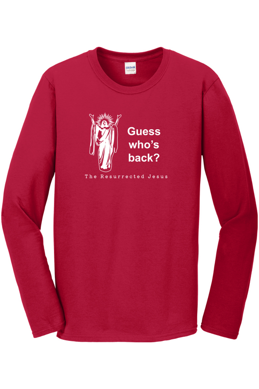 Guess Who's Back - Resurrection Jesus Long Sleeve