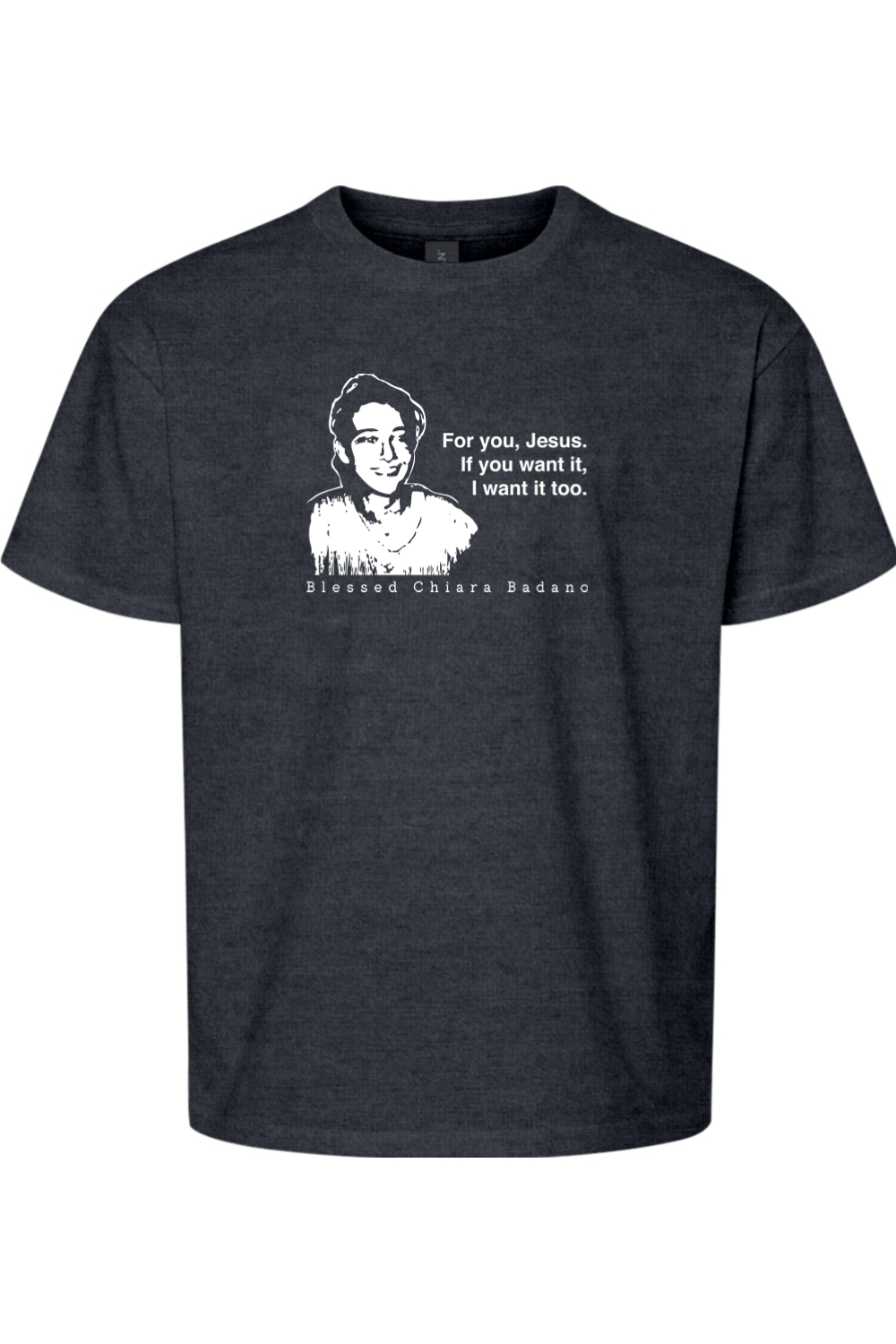 For you, Jesus - Bl. Chiara Badano Youth T-Shirt