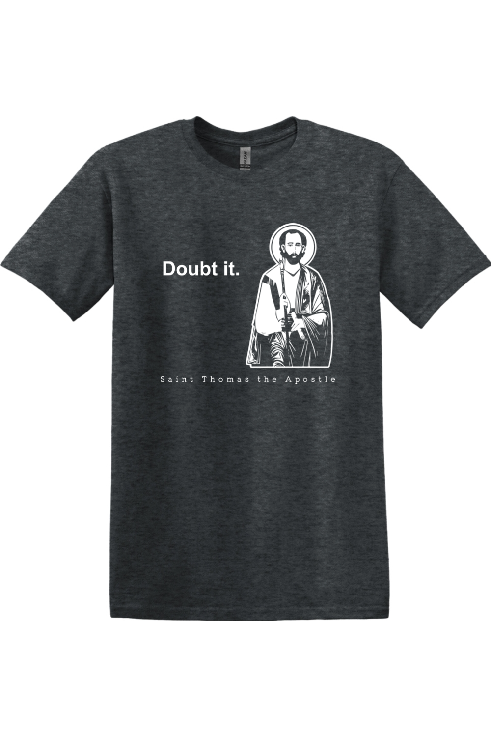 Doubt it - St. Thomas the Apostle Adult T-Shirt