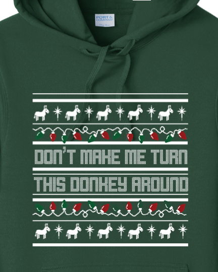 Turn This Donkey Around - Hoodie Sweatshirt