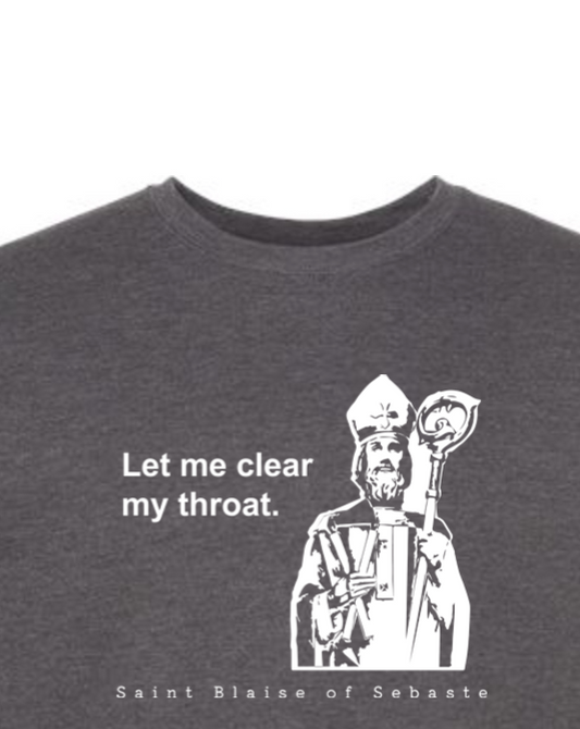 Let me clear my throat - St. Blaise of Sebaste Crewneck Sweatshirt