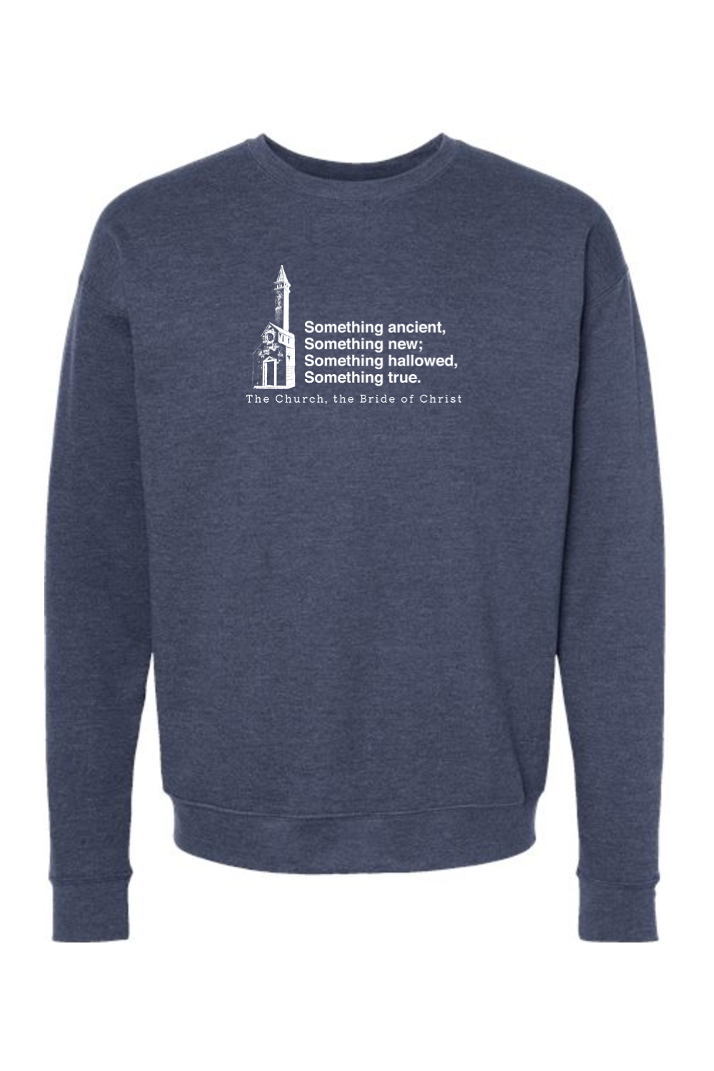 Never the Bridesmaid, Always the Bride - Catholic Church Crewneck Sweatshirt