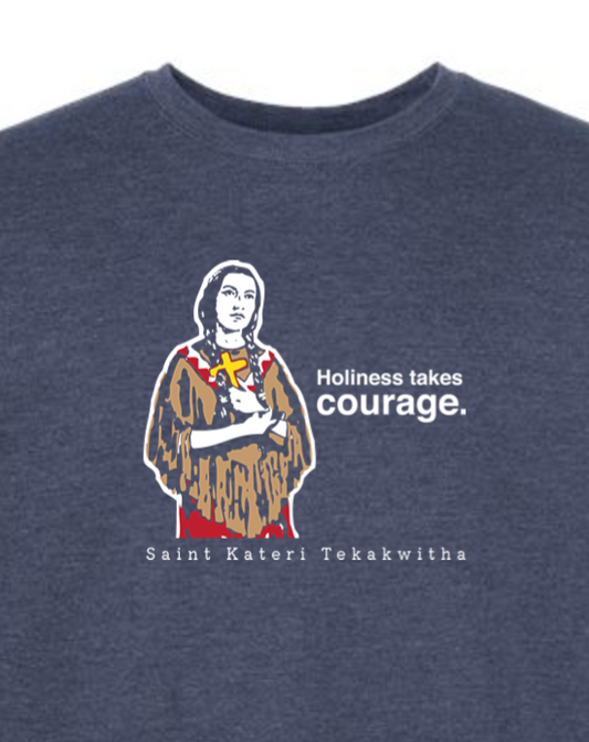 Holiness Takes Courage - St. Kateri Tekakwitha Crewneck Sweatshirt