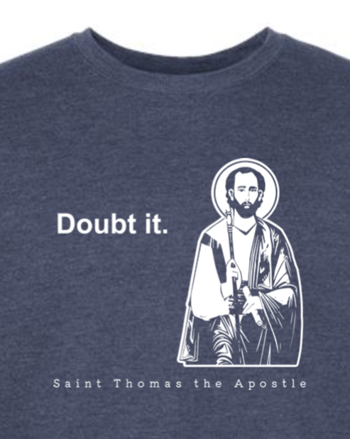 Doubt it - St. Thomas the Apostle Crewneck Sweatshirt