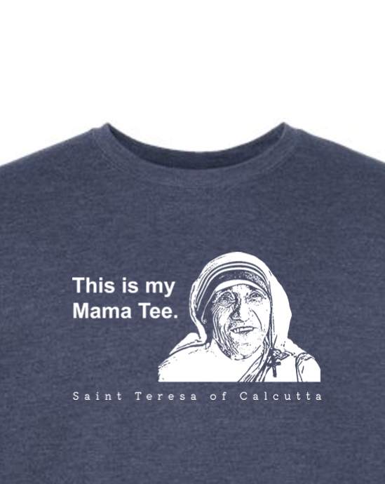 Mama Tee - Mother Teresa Crewneck Sweatshirt