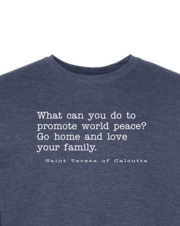 Love Your Family - St. Teresa of Calcutta Crewneck Sweatshirt