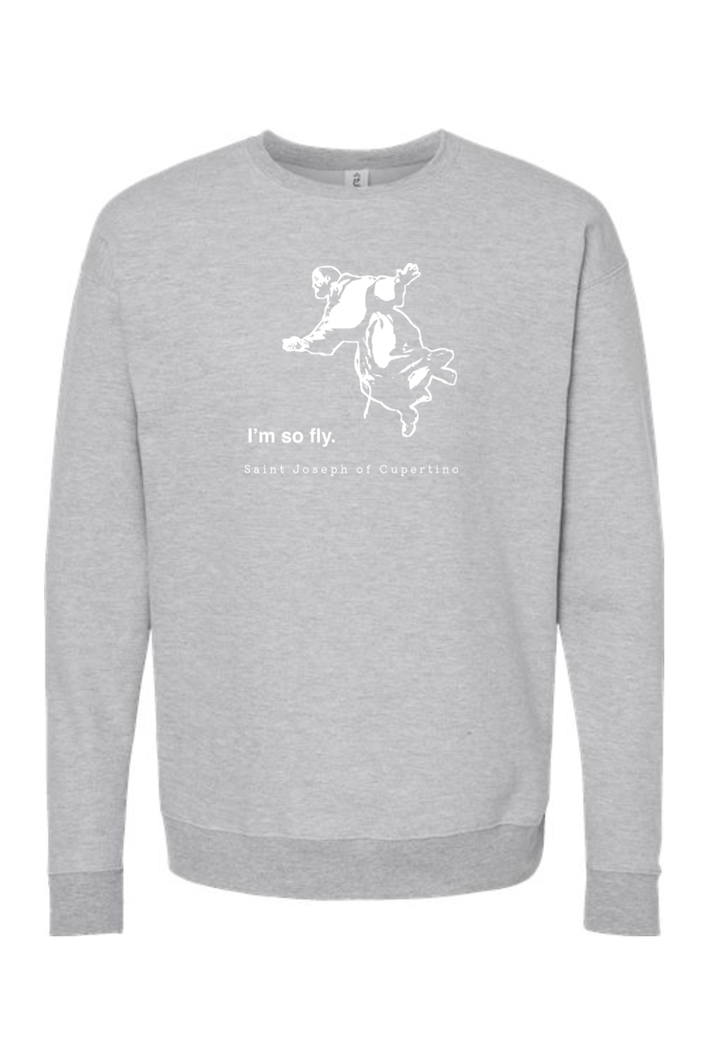 I'm So Fly - St. Joseph of Cupertino Crewneck Sweatshirt