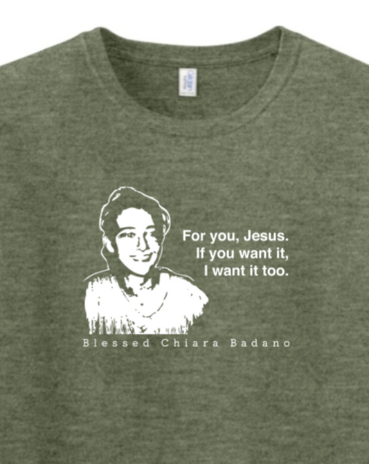 For you, Jesus - Bl. Chiara Badano Adult T-shirt