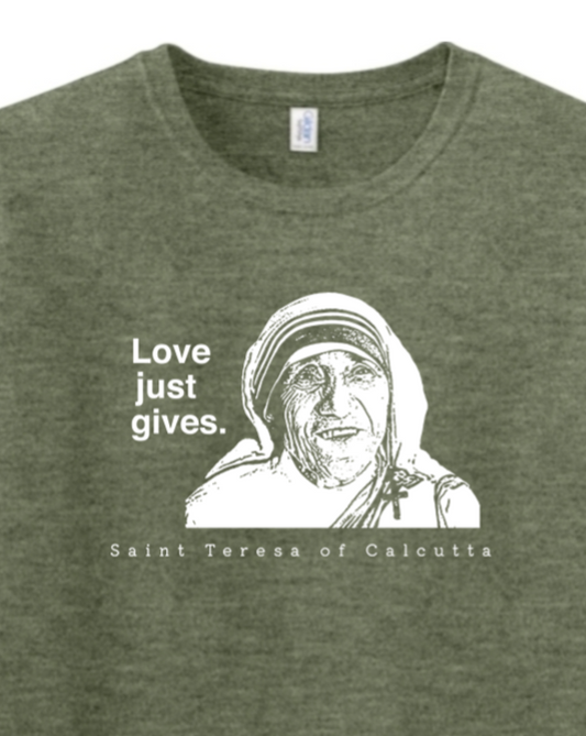 Love Just Gives - St. Teresa of Calcutta Adult-T-shirt