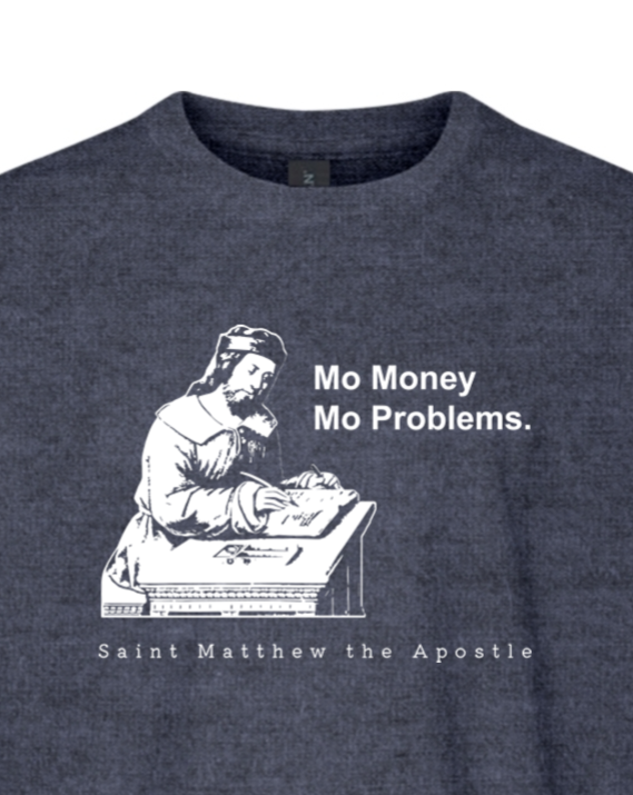 Mo Money Mo Problems - St. Matthew Youth T-Shirt