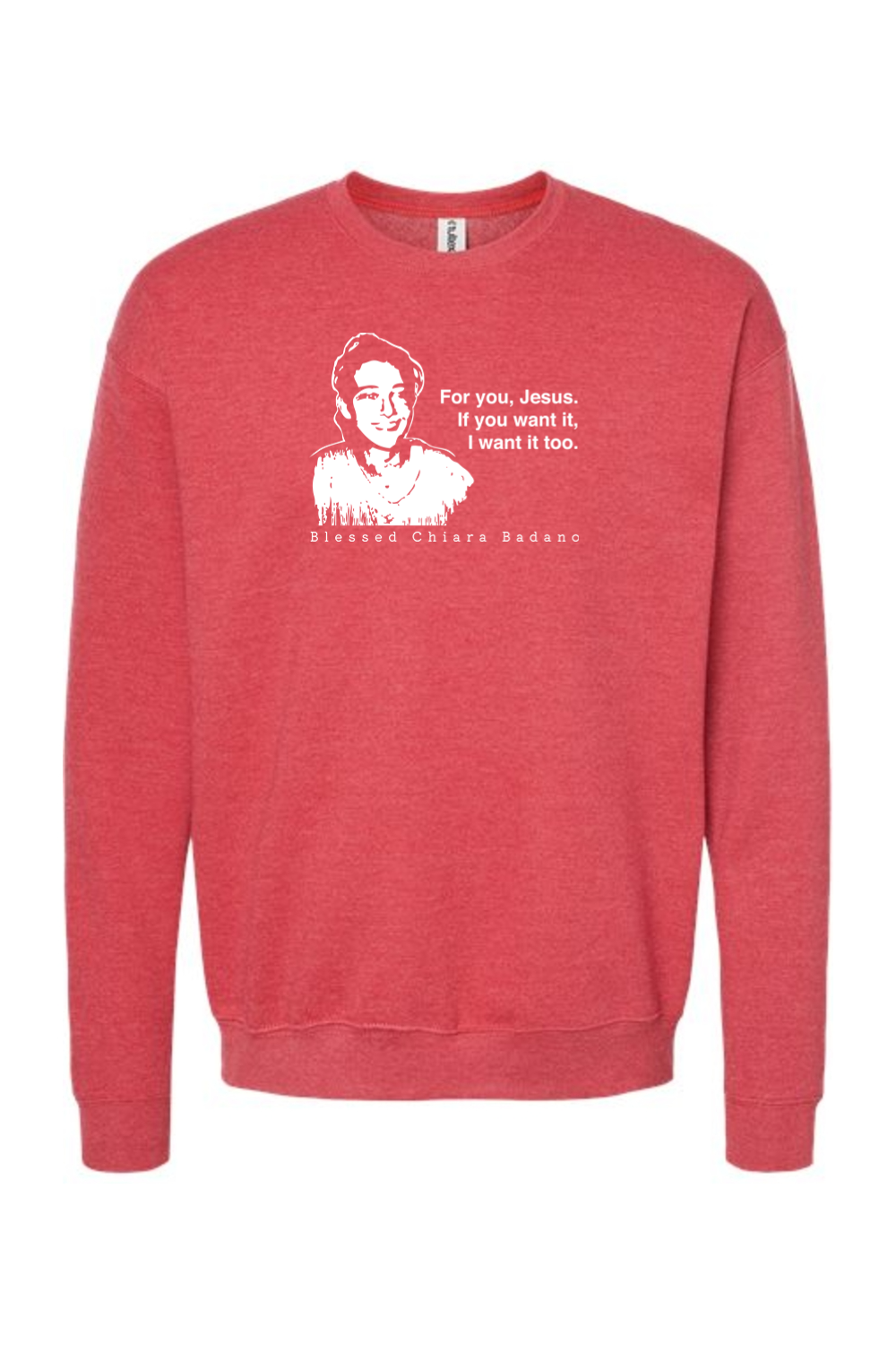 For you, Jesus - Bl. Chiara Badano Crewneck Sweatshirt