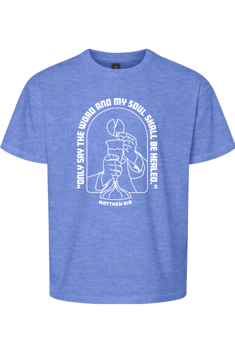 My Soul Shall Be Healed - Matthew 8:8 Youth T-Shirt