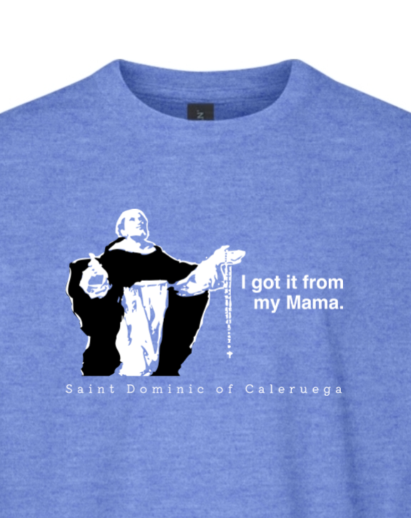 I Got It From My Mama - St Dominic Youth T-Shirt