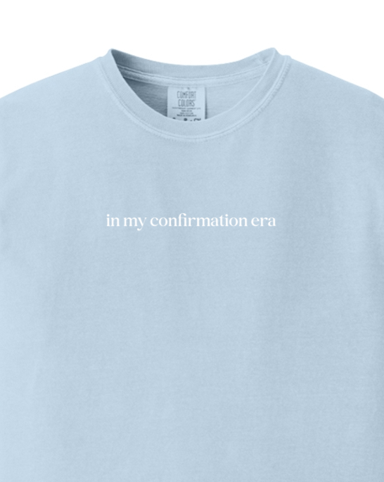 In My Confirmation Era Adult T-shirt - Comfort Colors