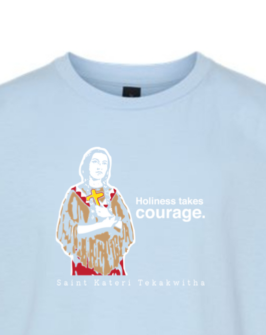 Holiness Takes Courage – St Kateri Tekakwitha Youth T-Shirt