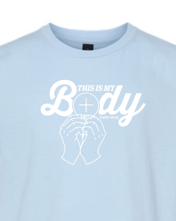 This is My Body Consecration Luke 22:19 T-shirt - youth